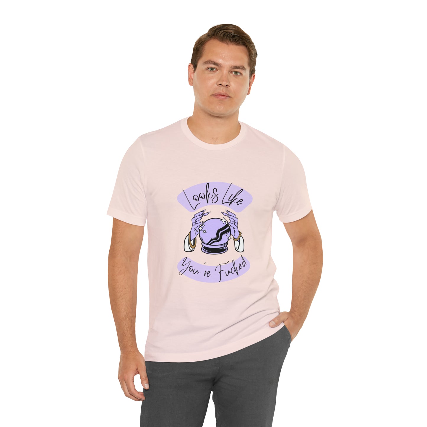 Looks Like You're F*cked - Unisex T-shirt