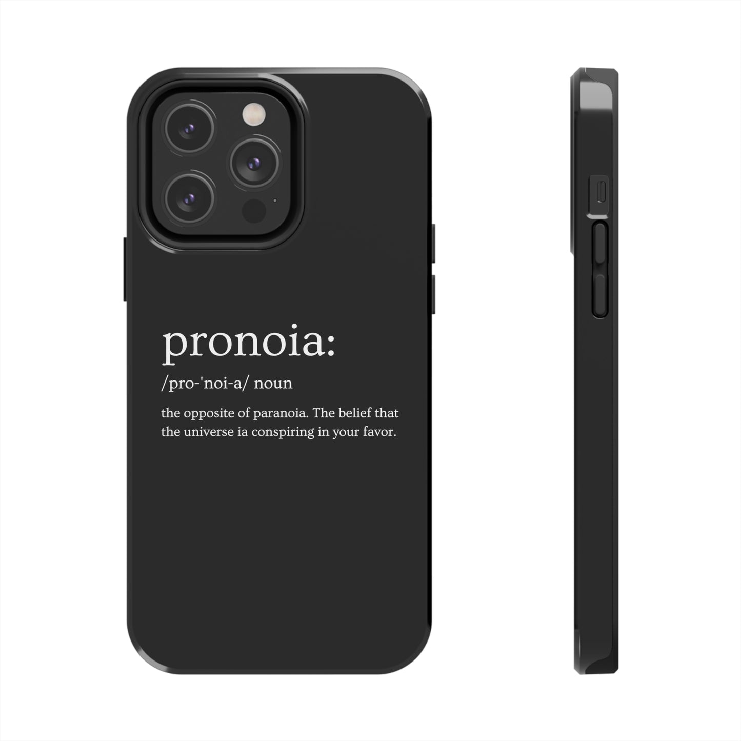 Pronoia - the opposite of paranoia Tough Phone Cases
