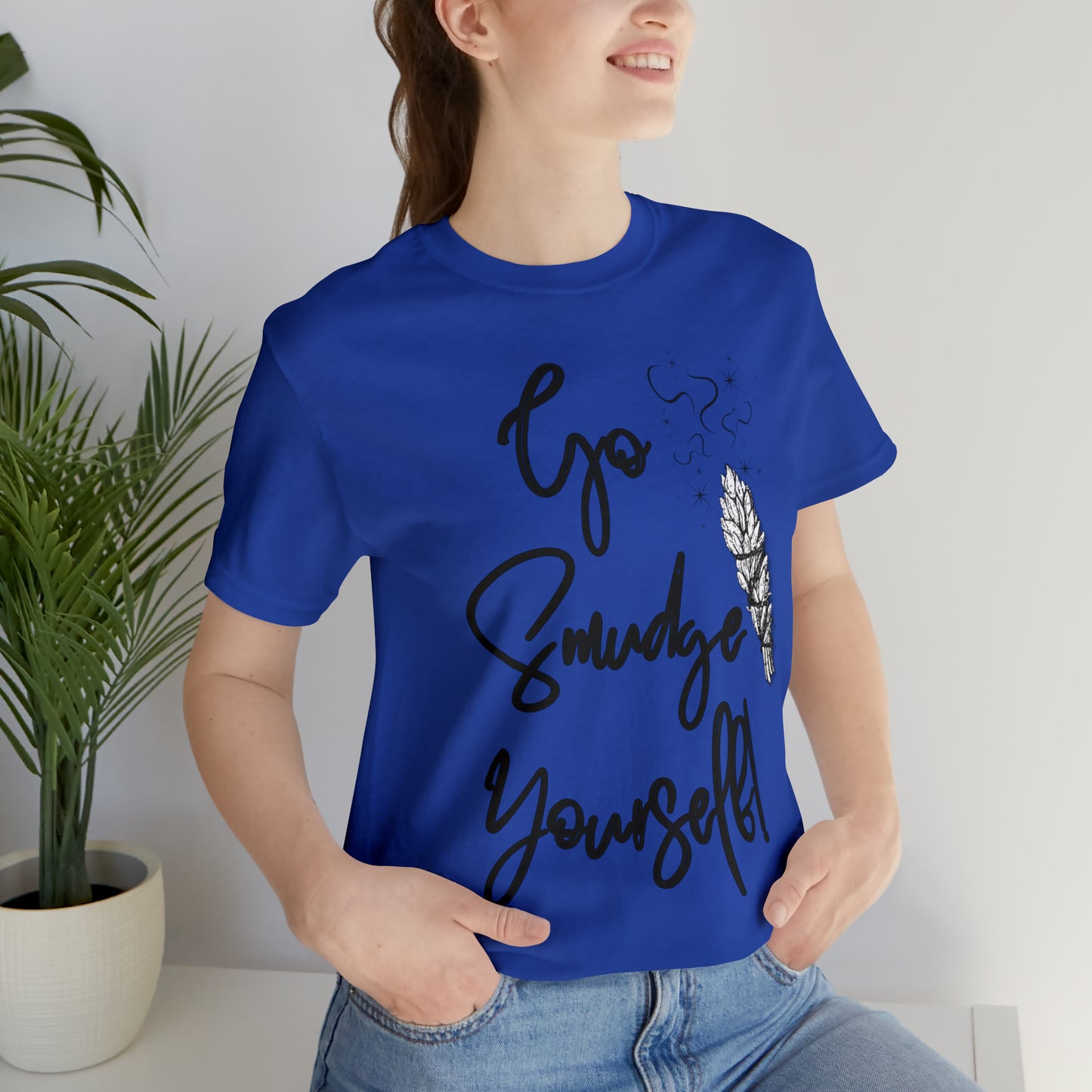 Go Smudge Yourself- Witchy Shirt (Unisex)
