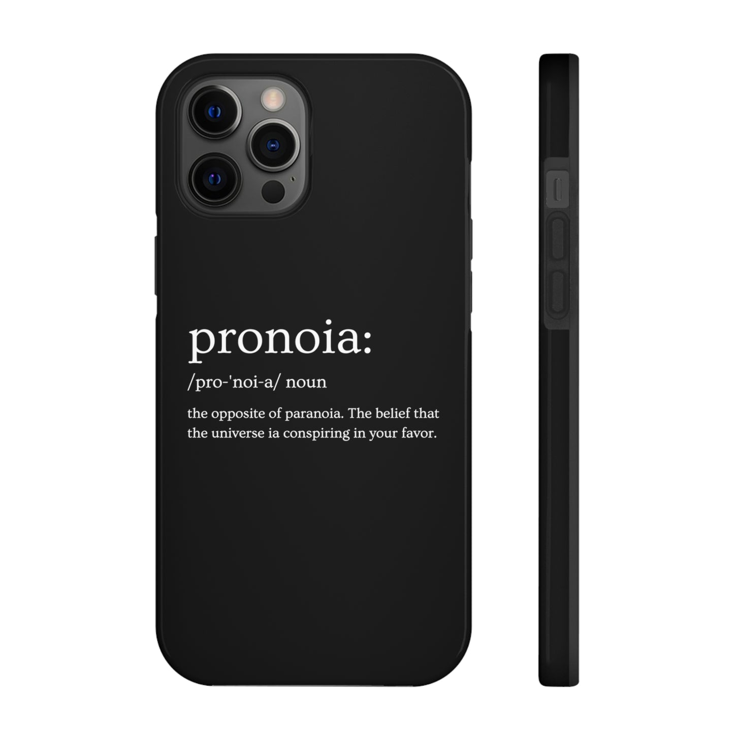 Pronoia - the opposite of paranoia Tough Phone Cases