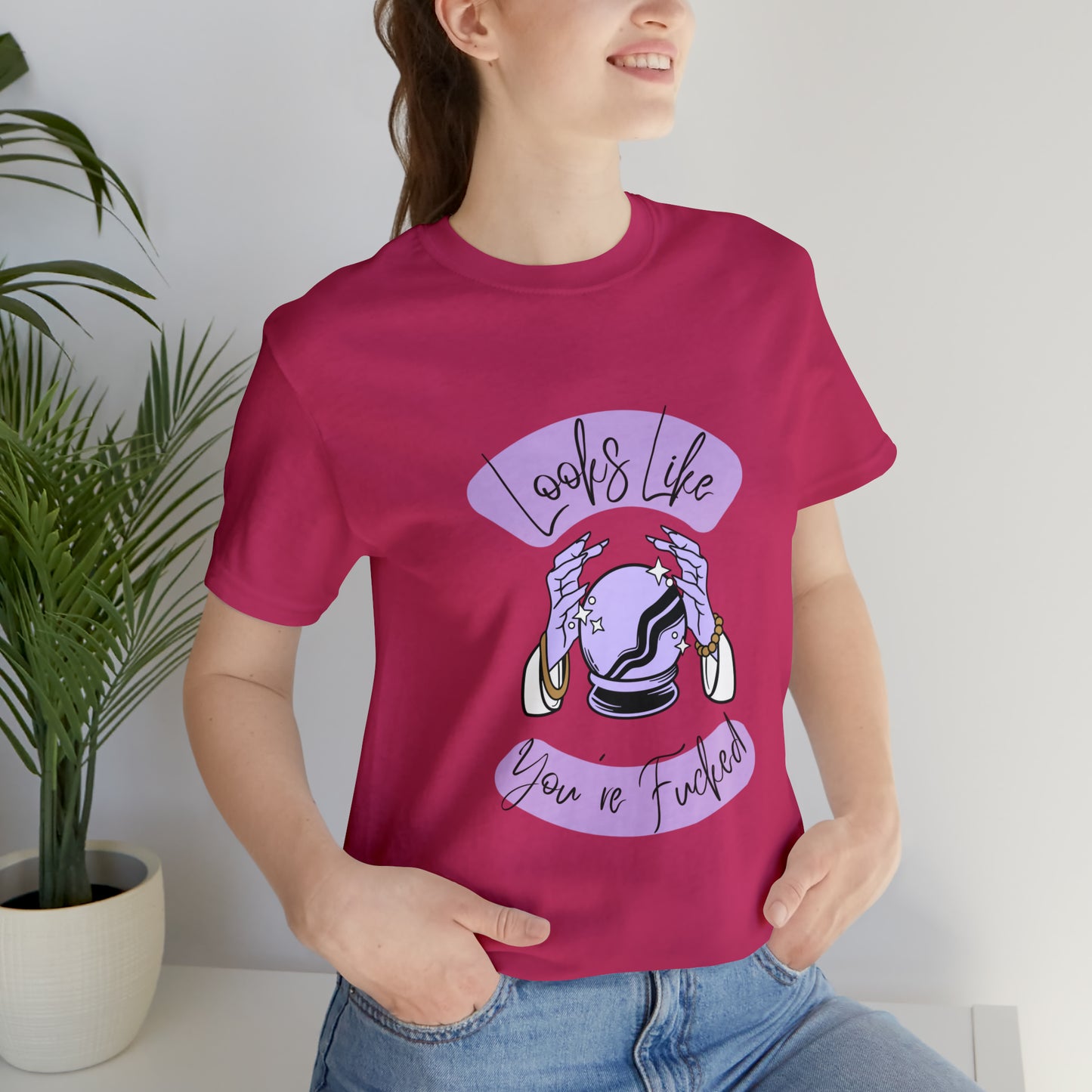 Looks Like You're F*cked - Unisex T-shirt