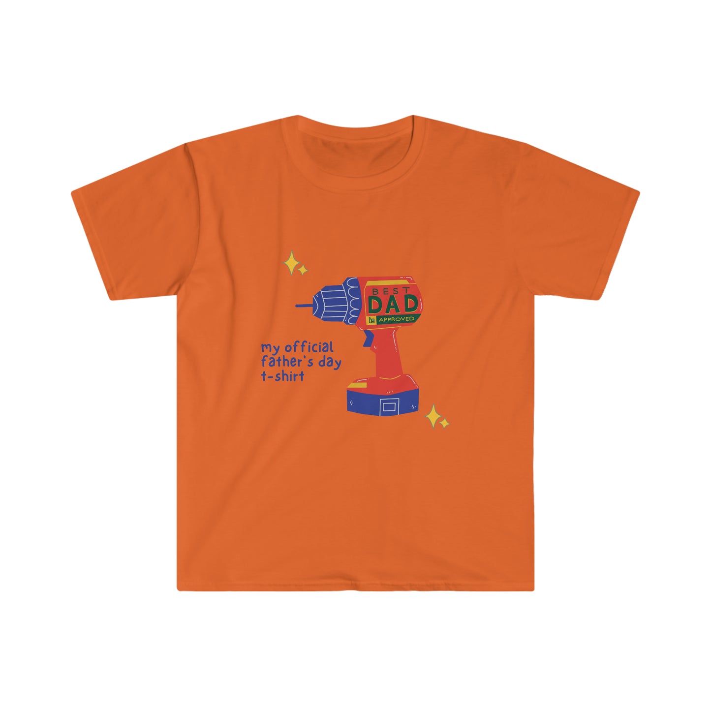 My OfficialFathers Day Shirt - Power drill Unisex Softstyle T-Shirt