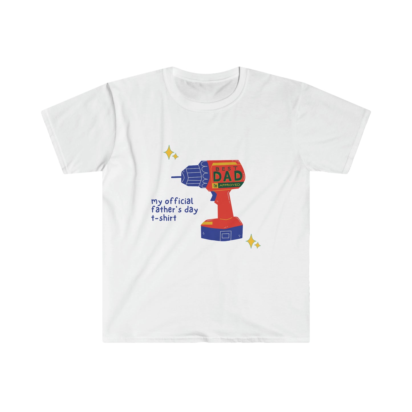 My OfficialFathers Day Shirt - Power drill Unisex Softstyle T-Shirt