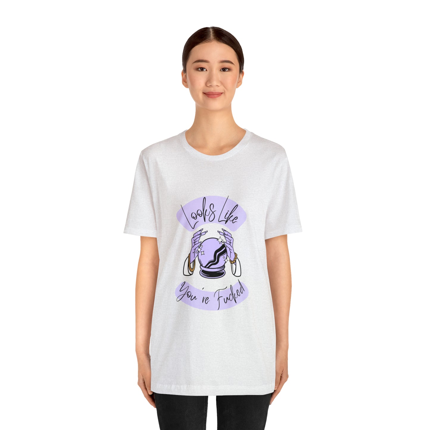 Looks Like You're F*cked - Unisex T-shirt