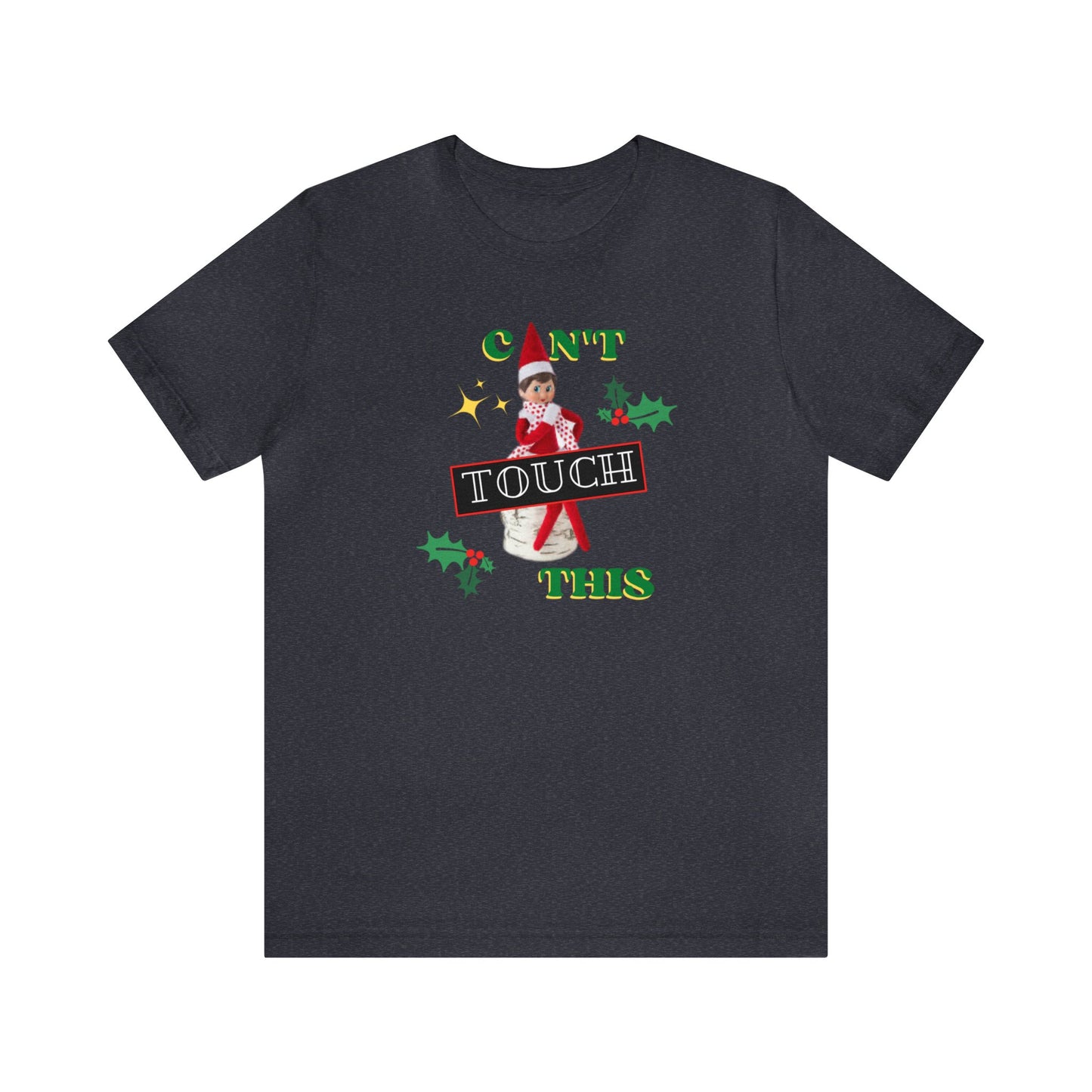 Can't touch this Christmas T-Shirt- Unisex Jersey Short Sleeve Tee