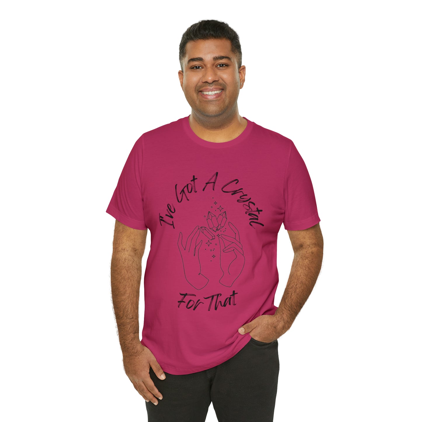 I've Got A Crystal For That - Unisex T-shirt