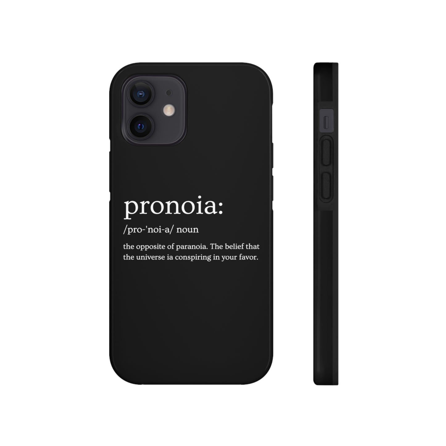 Pronoia - the opposite of paranoia Tough Phone Cases