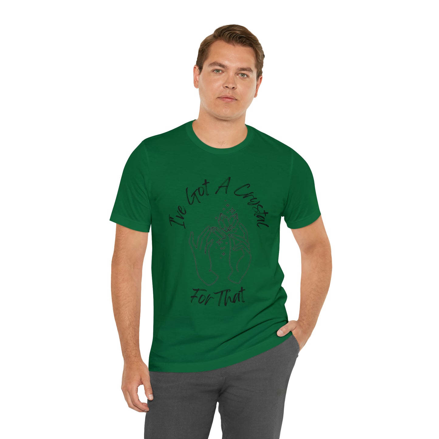 I've Got A Crystal For That - Unisex T-shirt