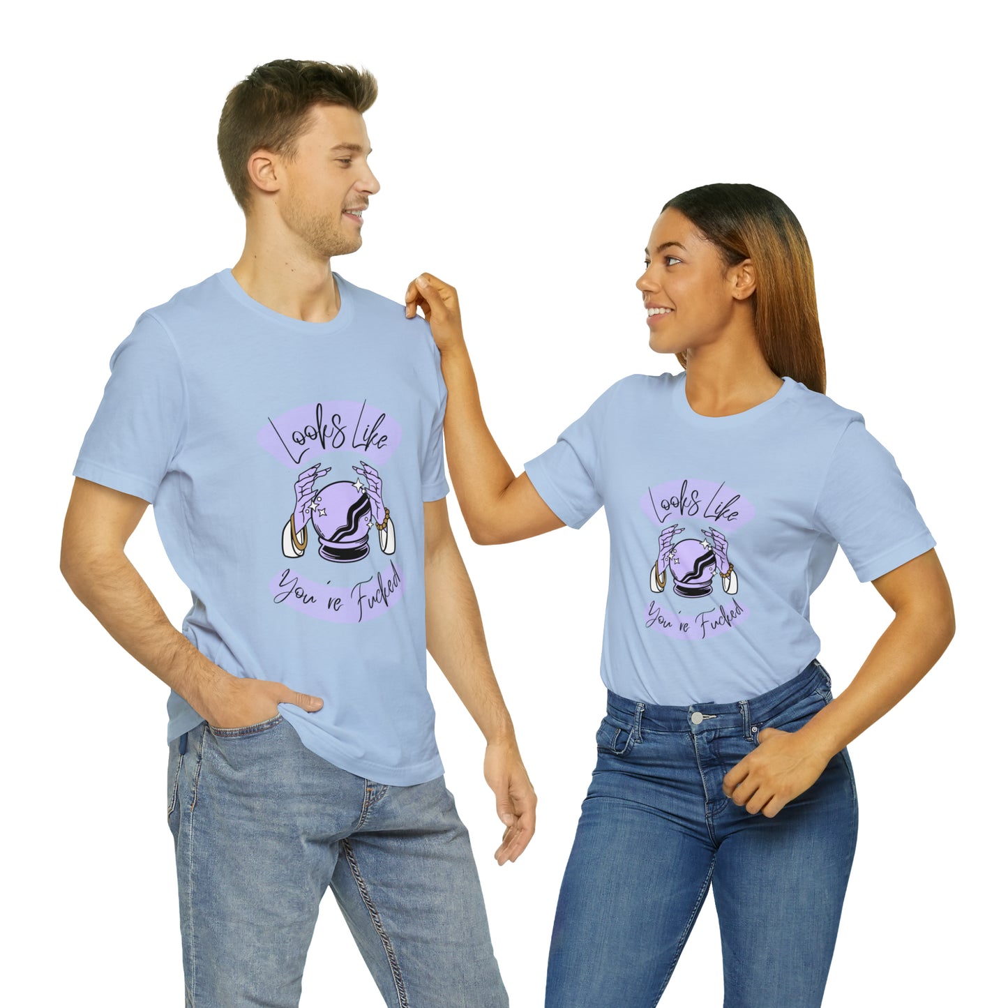 Looks Like You're F*cked - Unisex T-shirt