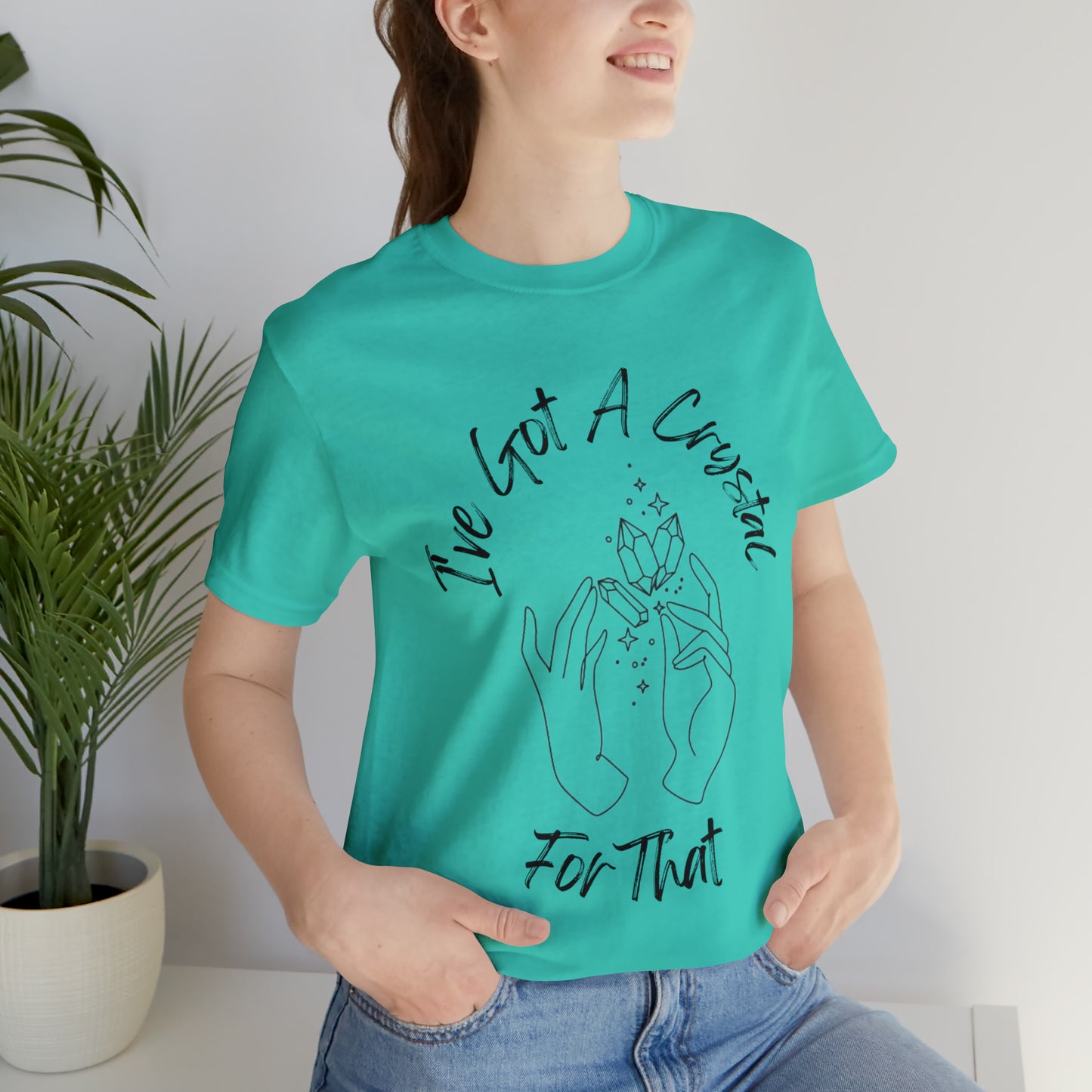 I've Got A Crystal For That - Unisex T-shirt