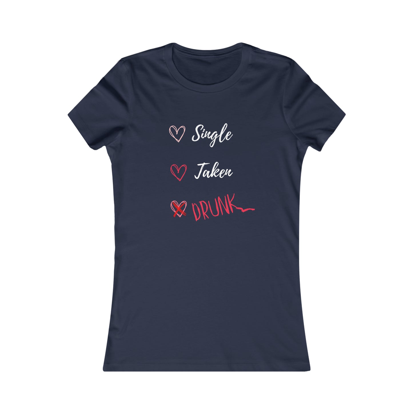 Funny Valentines T-shirt - Single, Taken, Drunk