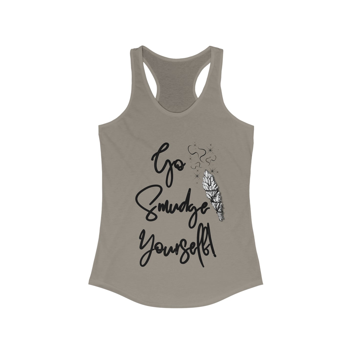 Go Smudge Yourself! - Women's Ideal Racerback Tank