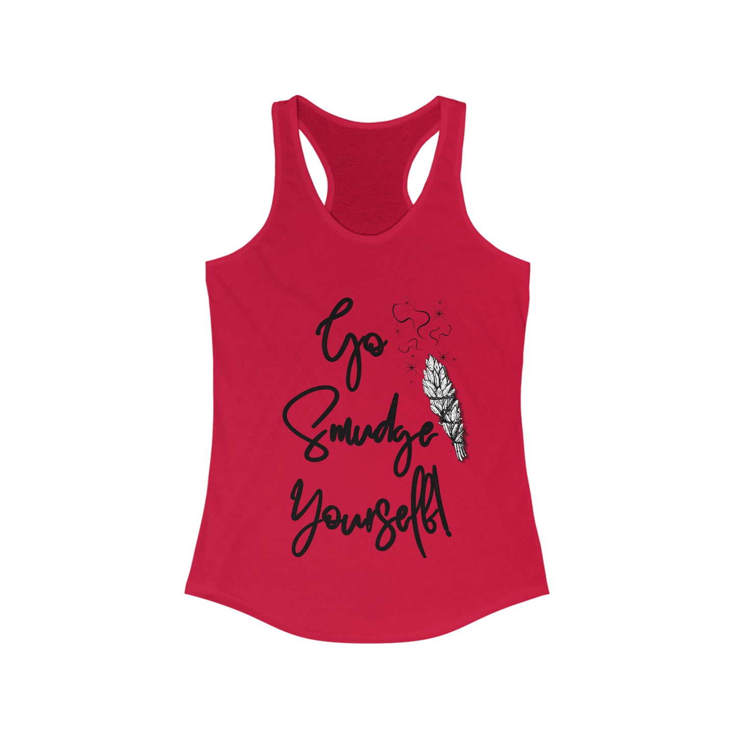 Go Smudge Yourself! - Women's Ideal Racerback Tank