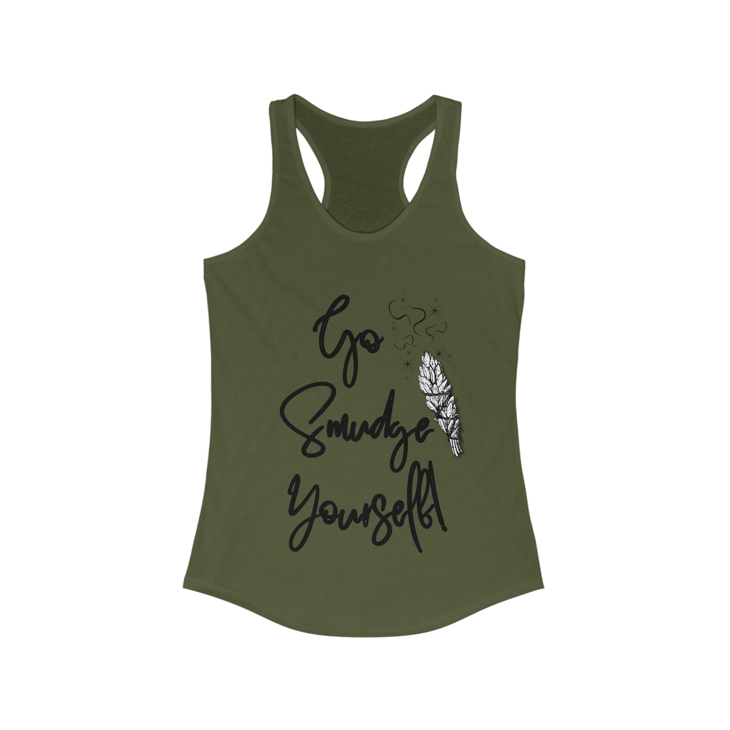 Go Smudge Yourself! - Women's Ideal Racerback Tank