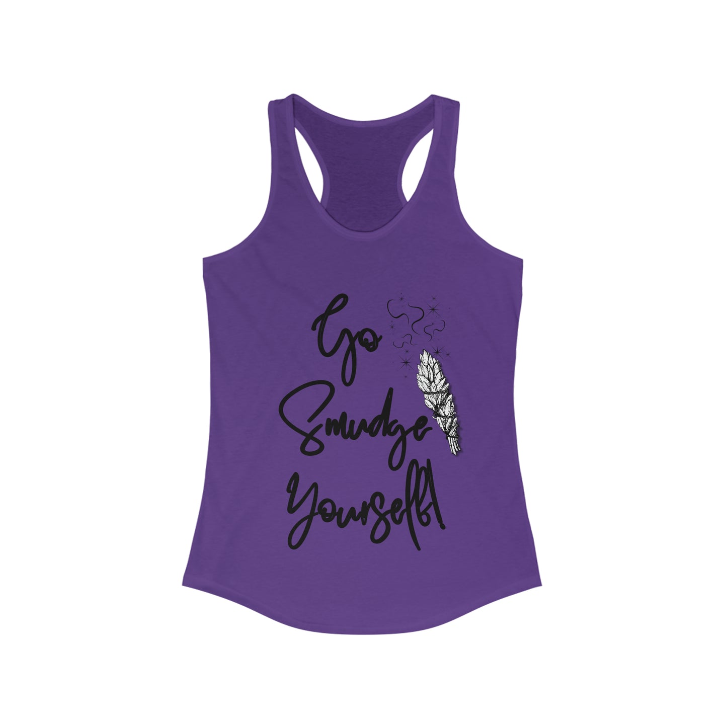 Go Smudge Yourself! - Women's Ideal Racerback Tank