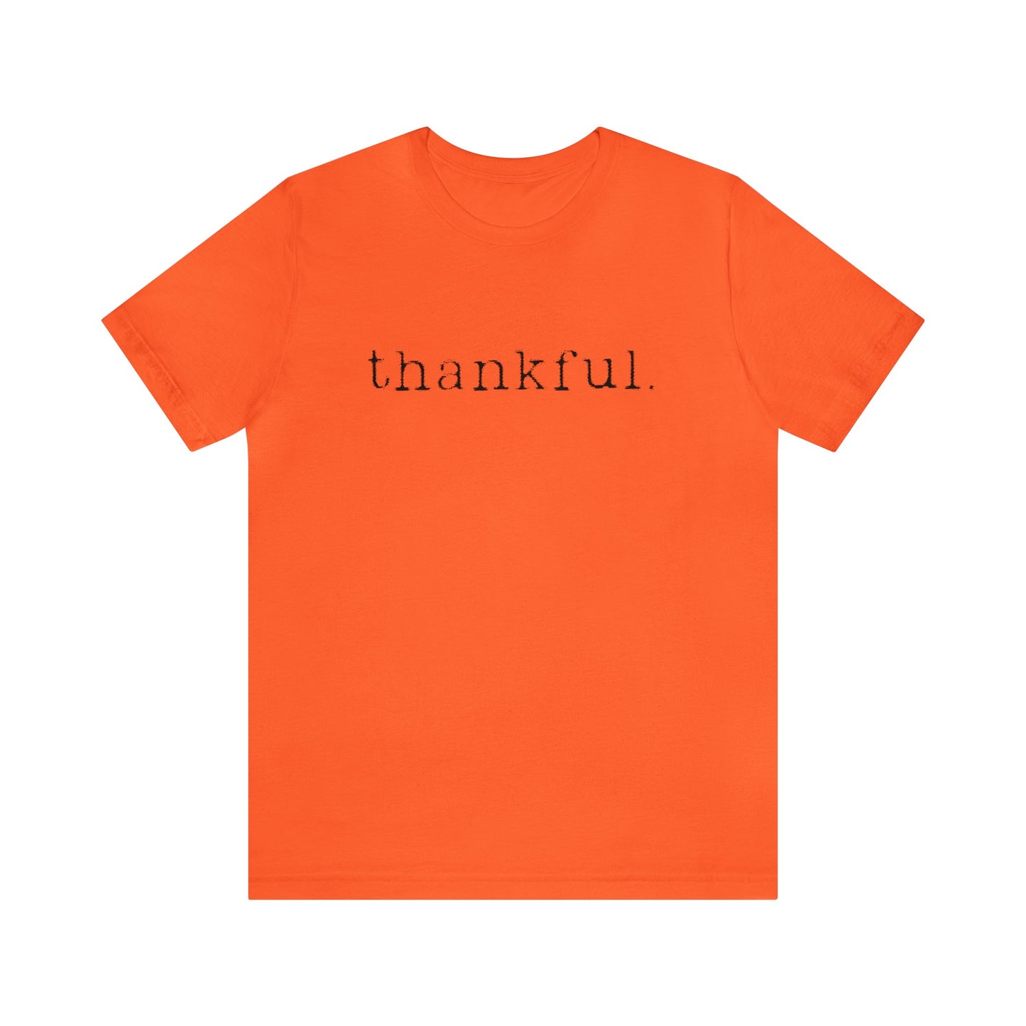 Thankful. Unisex Jersey Short Sleeve Tee