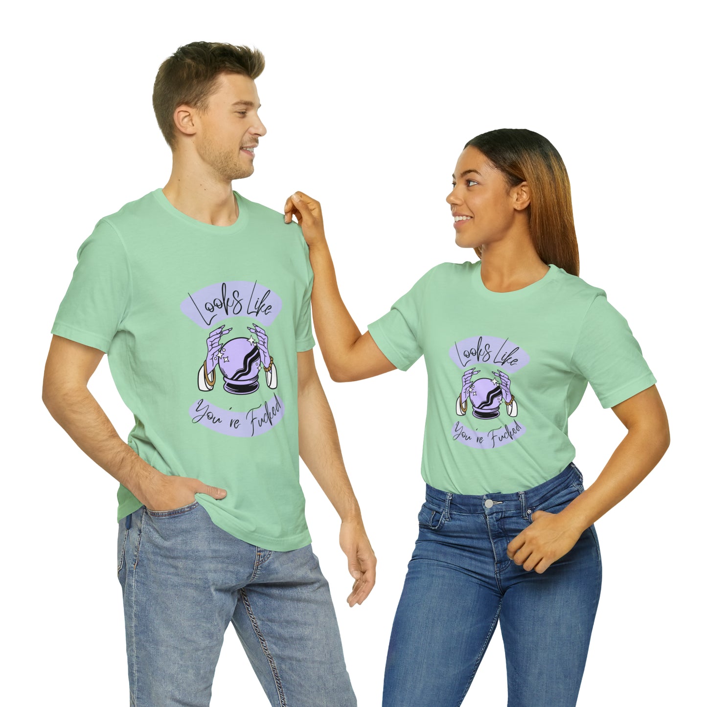 Looks Like You're F*cked - Unisex T-shirt