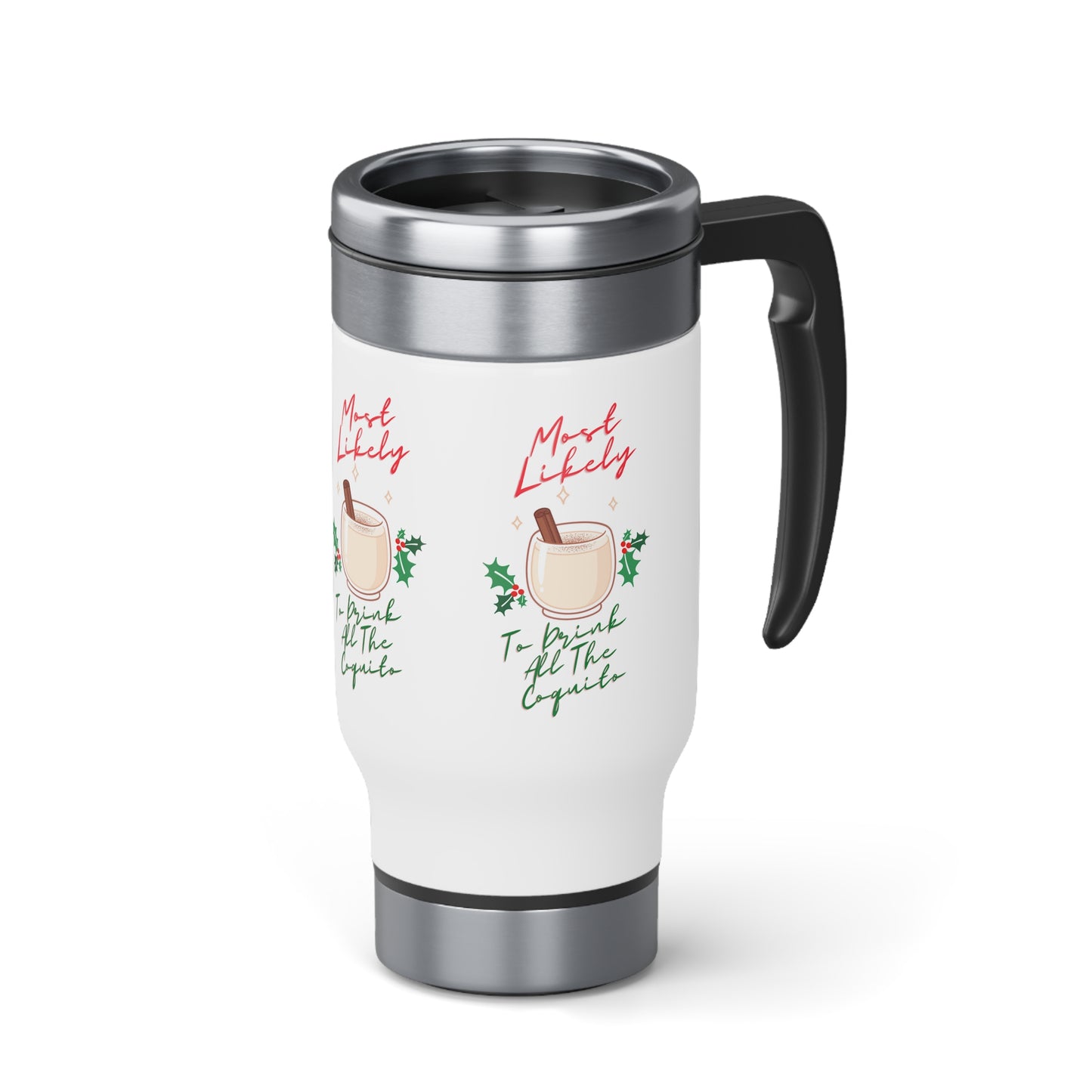 Most Likely To Drink All The Coquito Stainless Steel Travel Mug with Handle, 14oz