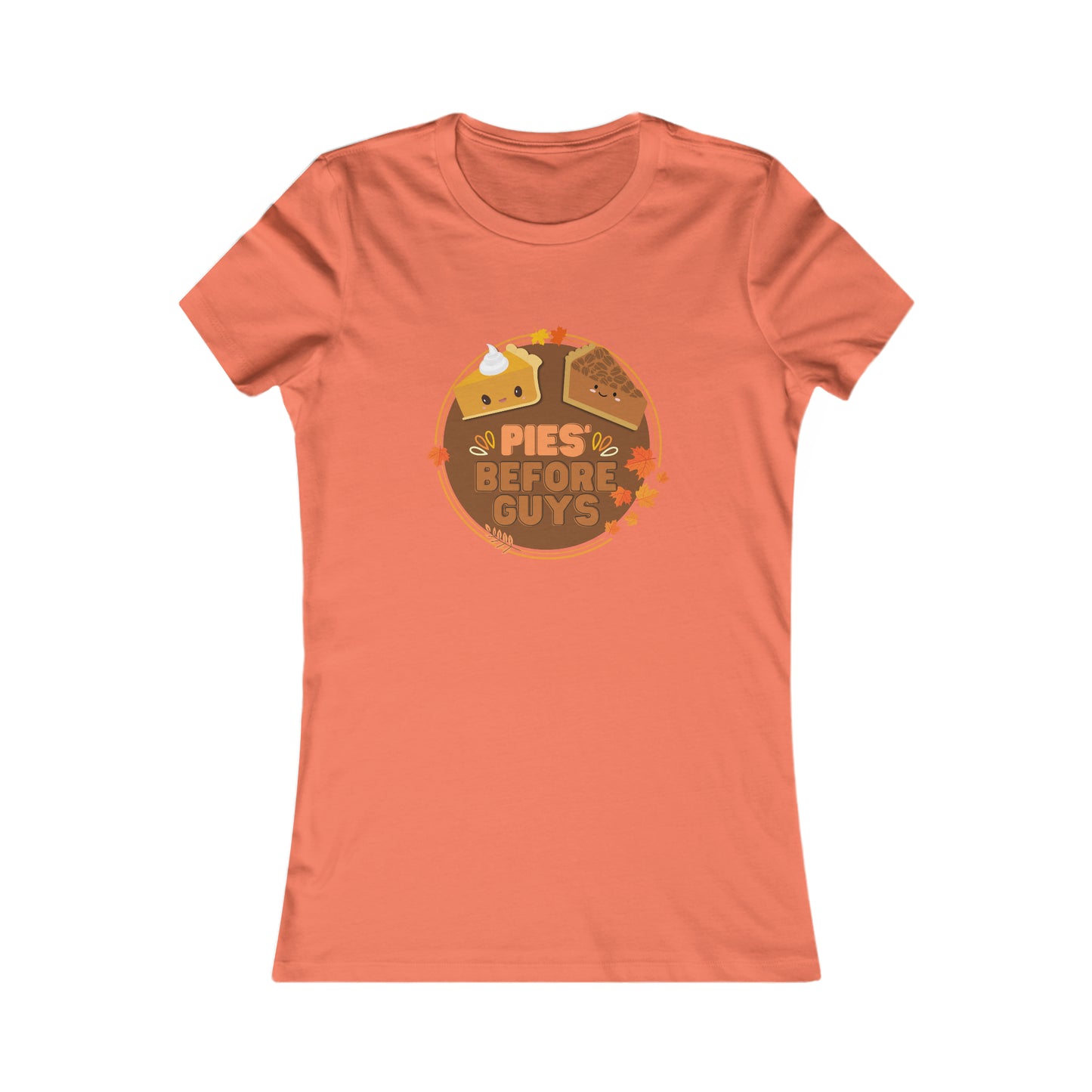Pies Before Guys Women's Favorite Tee