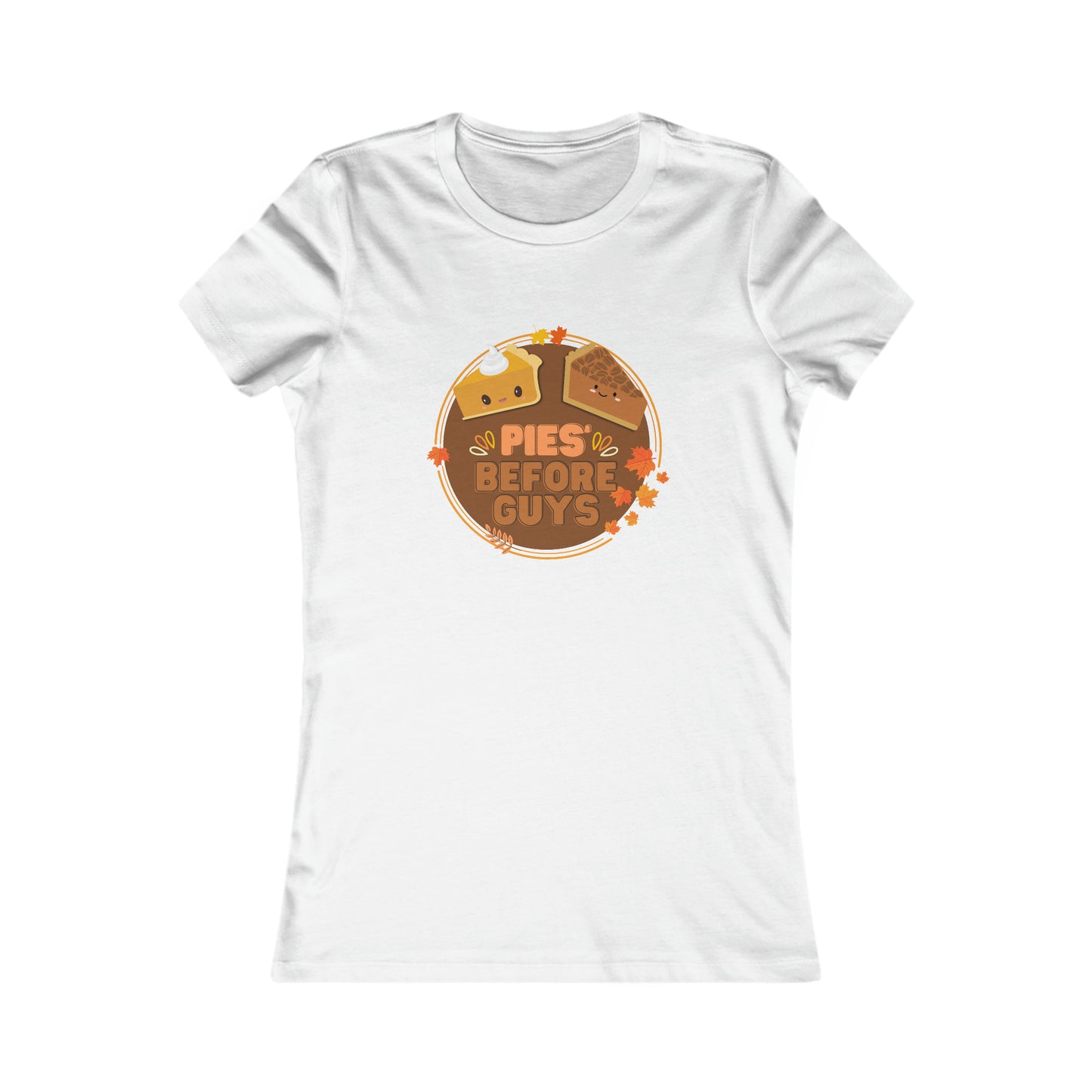 Pies Before Guys Women's Favorite Tee
