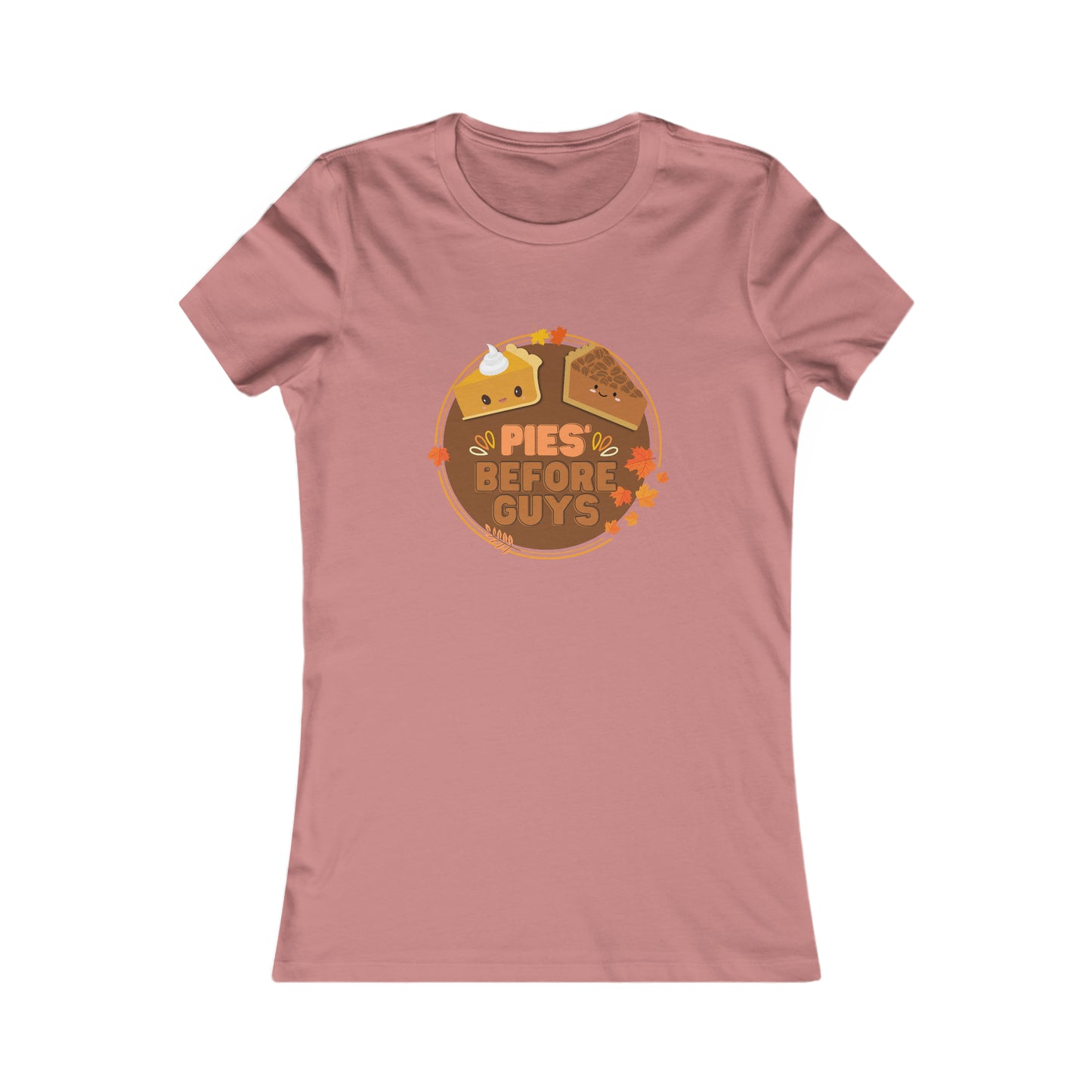 Pies Before Guys Women's Favorite Tee