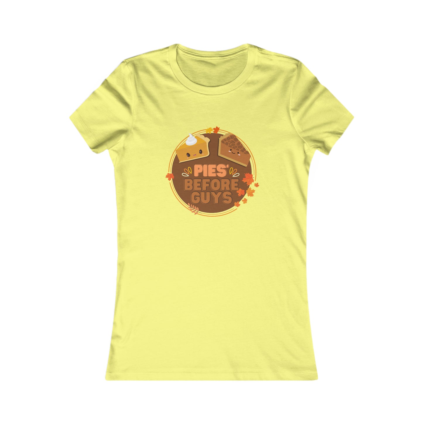 Pies Before Guys Women's Favorite Tee