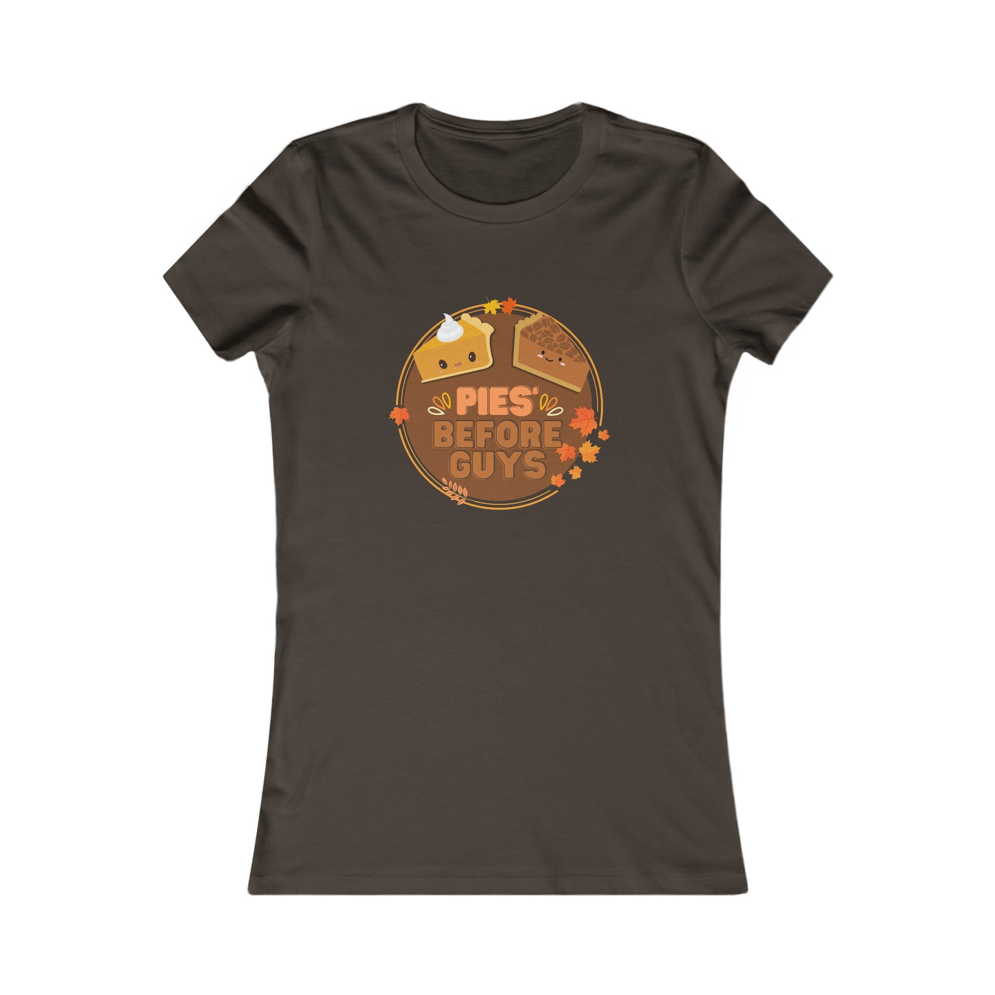 Pies Before Guys Women's Favorite Tee