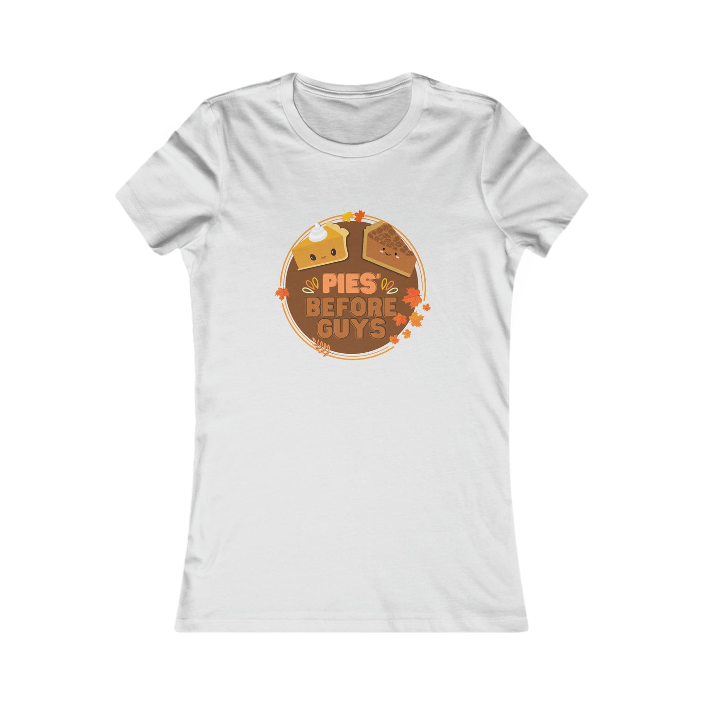 Pies Before Guys Women's Favorite Tee