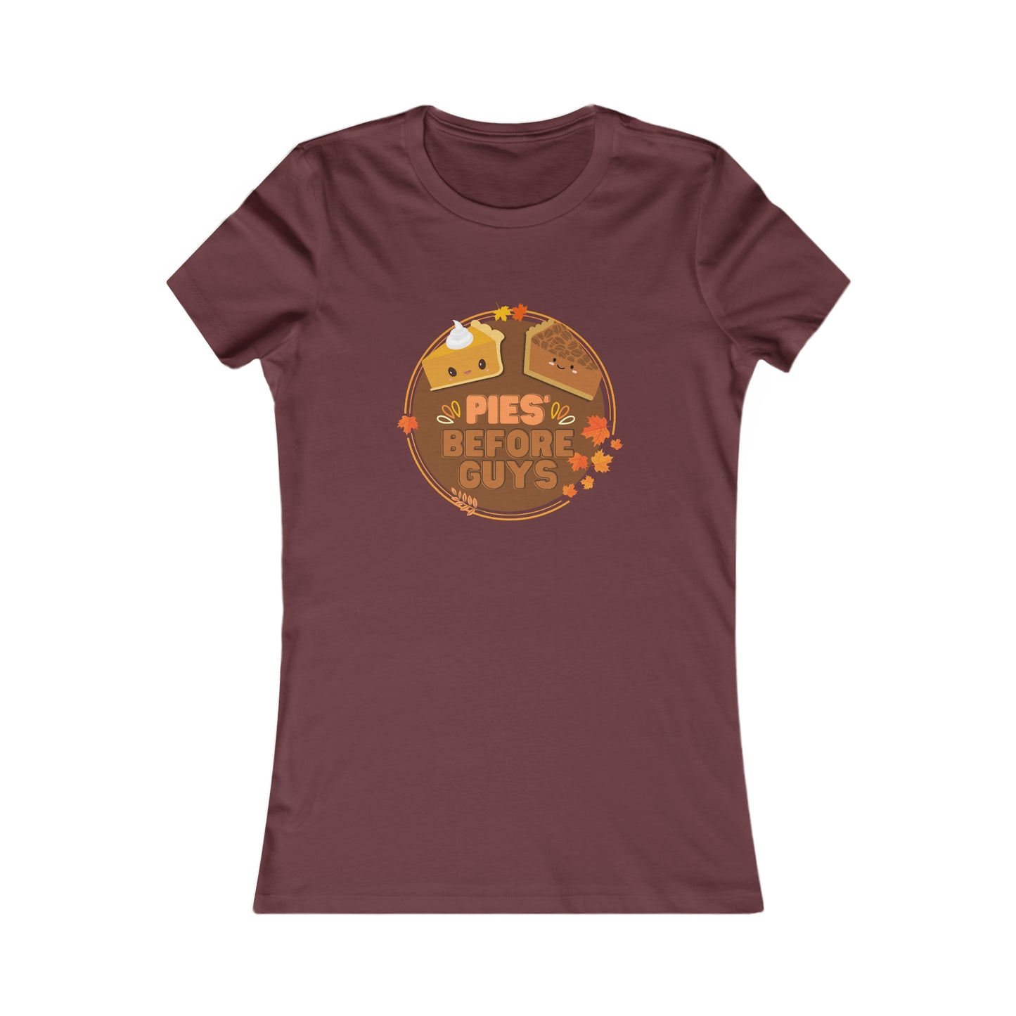 Pies Before Guys Women's Favorite Tee