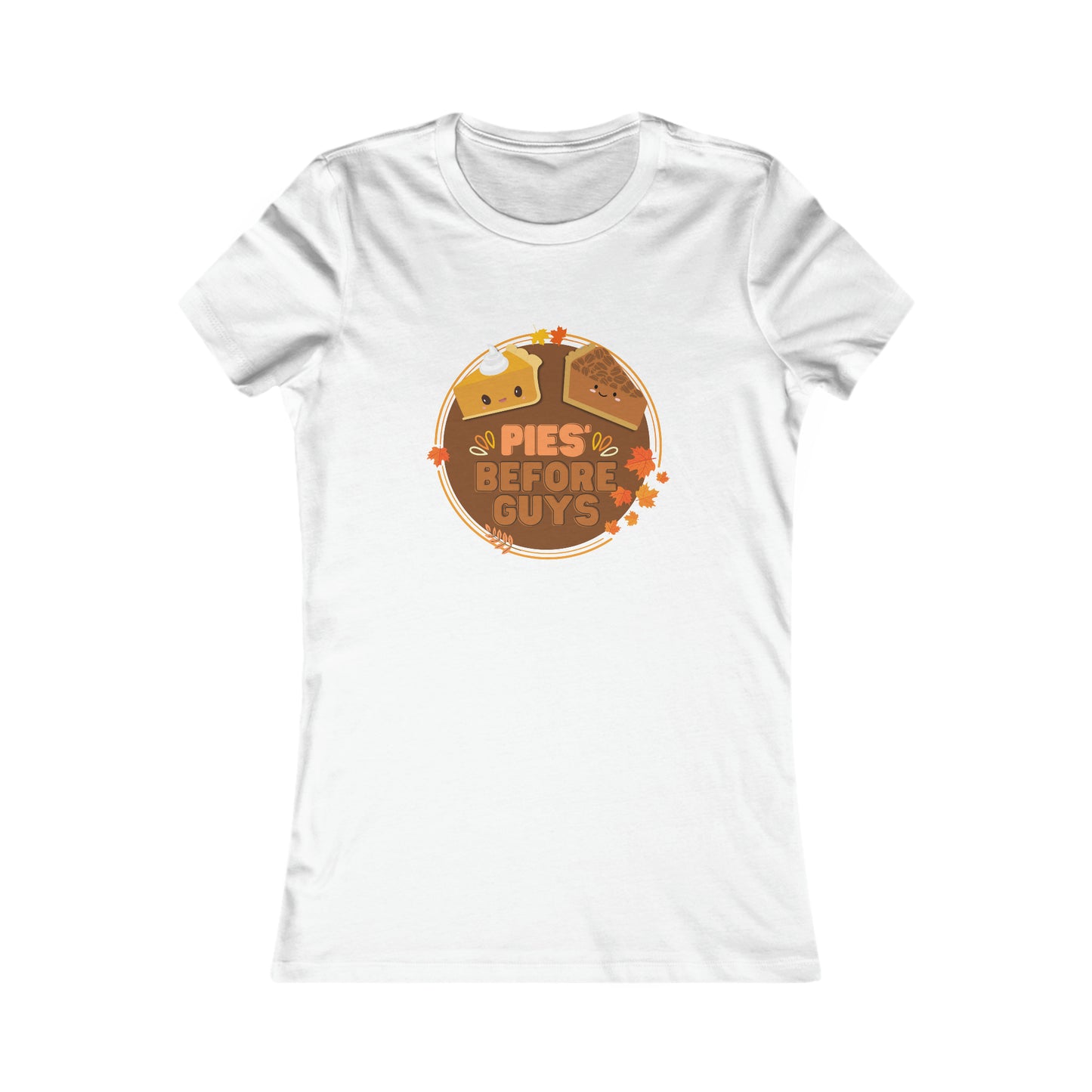 Pies Before Guys Women's Favorite Tee