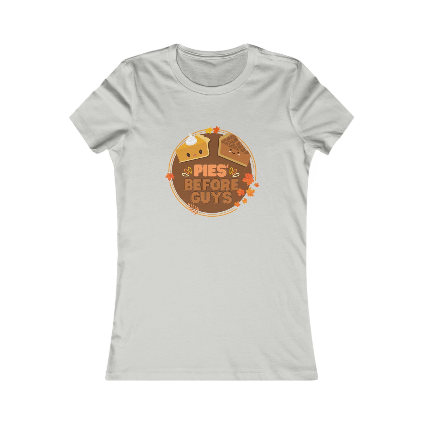 Pies Before Guys Women's Favorite Tee
