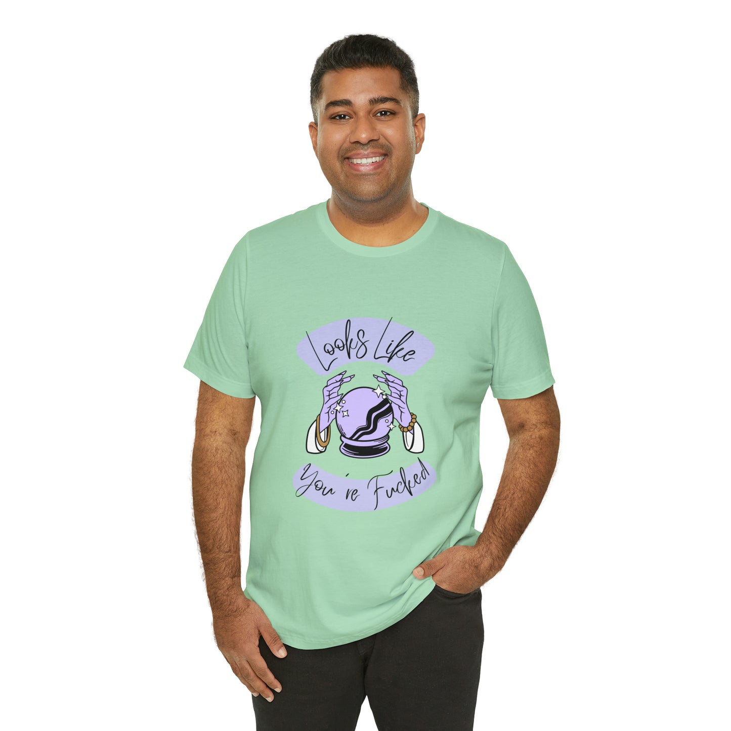 Looks Like You're F*cked - Unisex T-shirt
