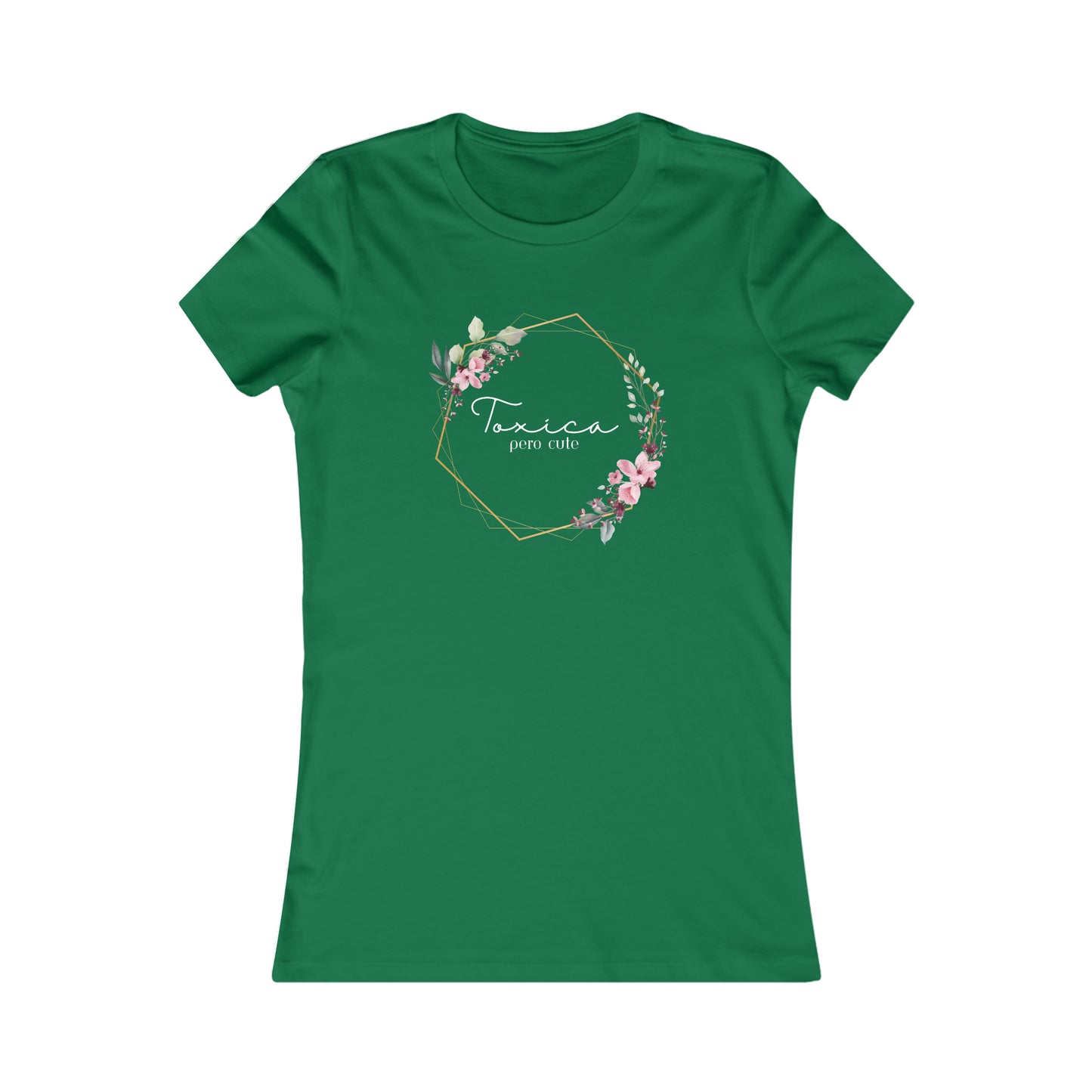 Toxica pero cute (white letters) Women's Favorite Tee