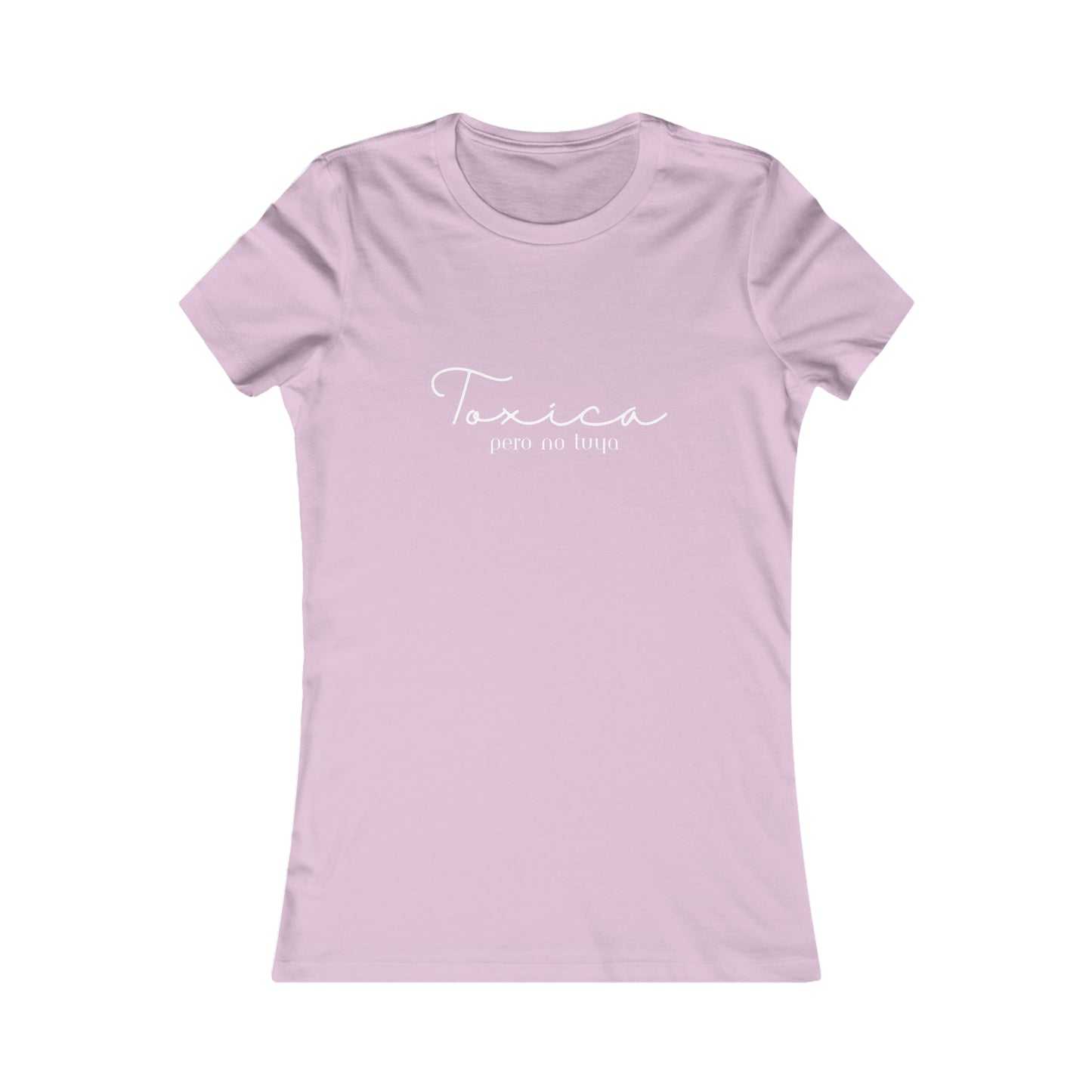 Toxica pero no tuya Minimalist Women's Favorite Tee