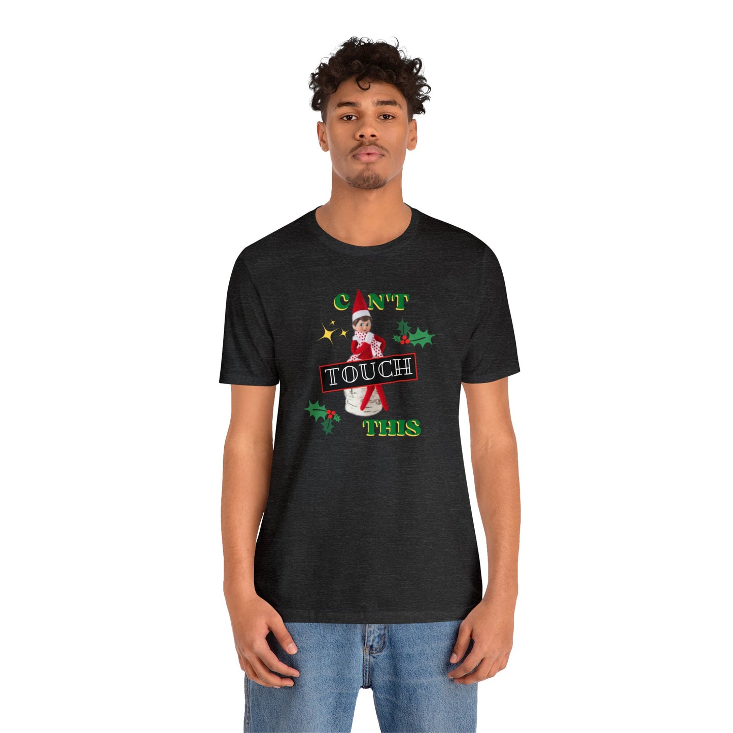 Can't touch this Christmas T-Shirt- Unisex Jersey Short Sleeve Tee