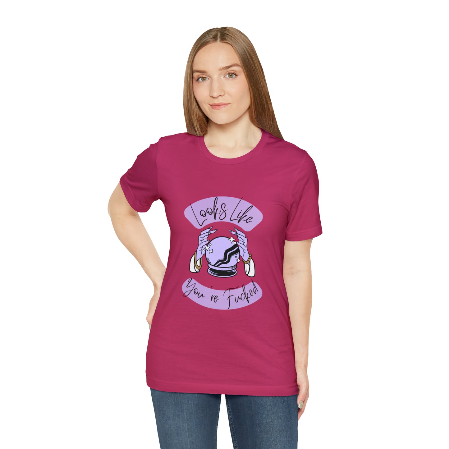 Looks Like You're F*cked - Unisex T-shirt