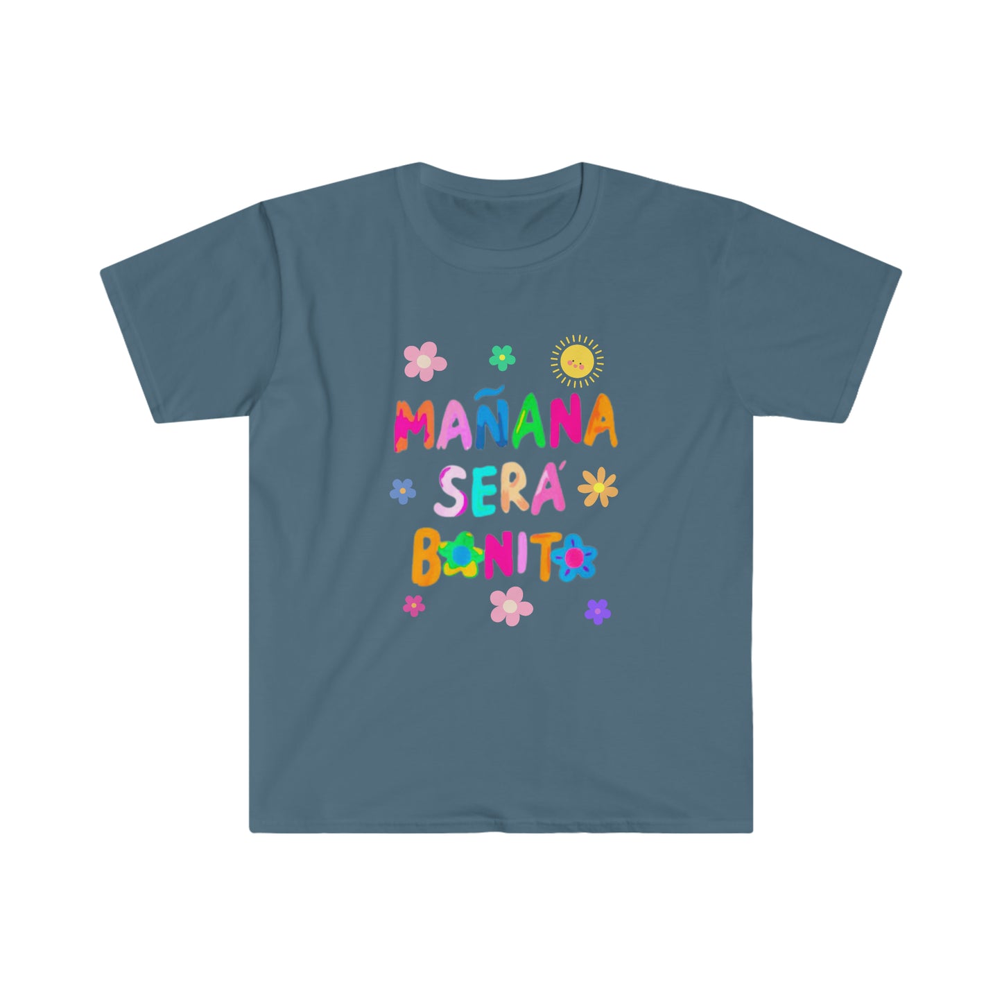 Manana Sera Bonito - Unisex Softstyle T-Shirt