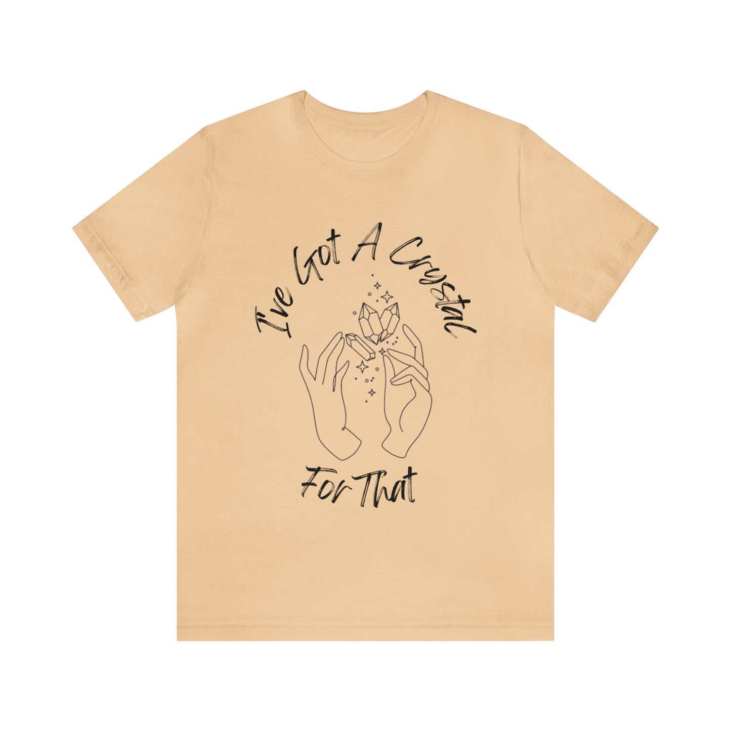 I've Got A Crystal For That - Unisex T-shirt