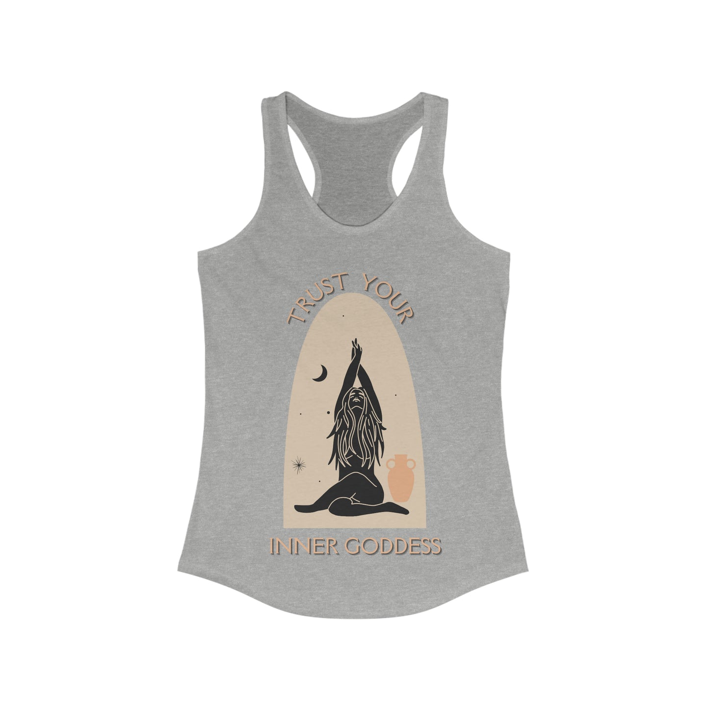Trust Your Inner Goddess- Racer Back Tank