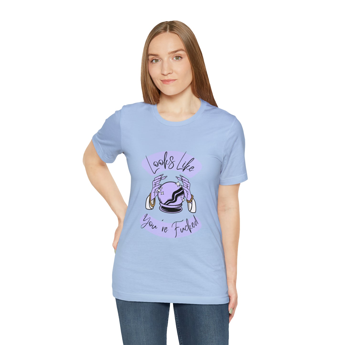 Looks Like You're F*cked - Unisex T-shirt