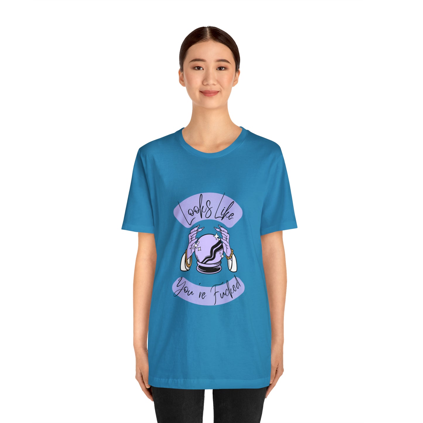 Looks Like You're F*cked - Unisex T-shirt