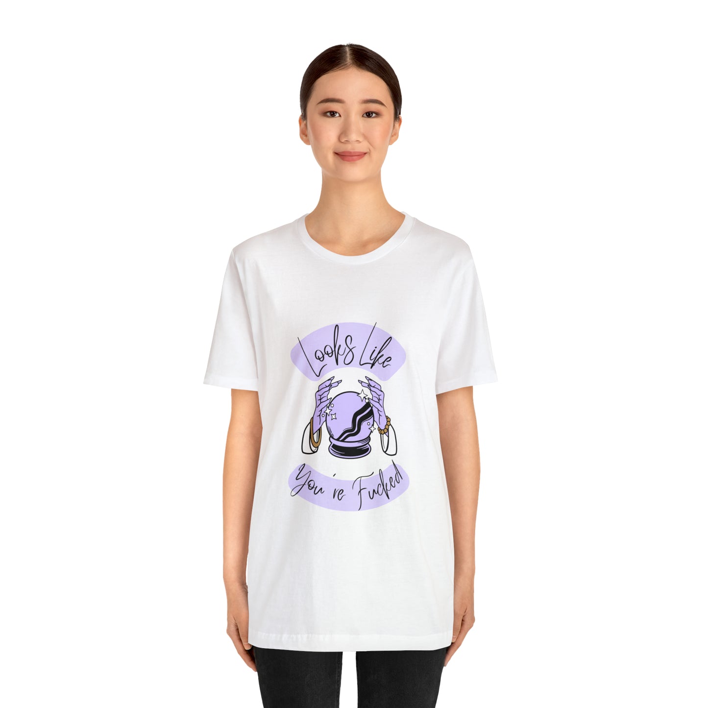 Looks Like You're F*cked - Unisex T-shirt