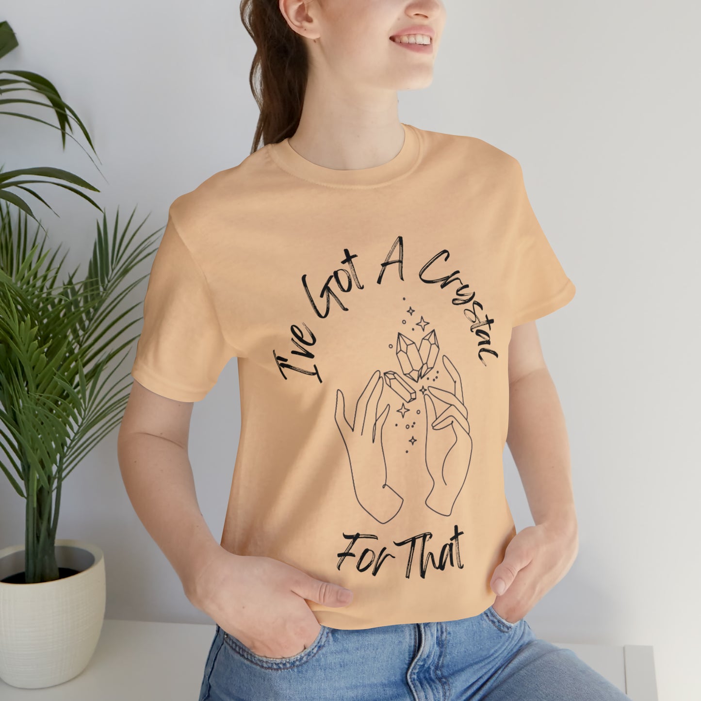 I've Got A Crystal For That - Unisex T-shirt