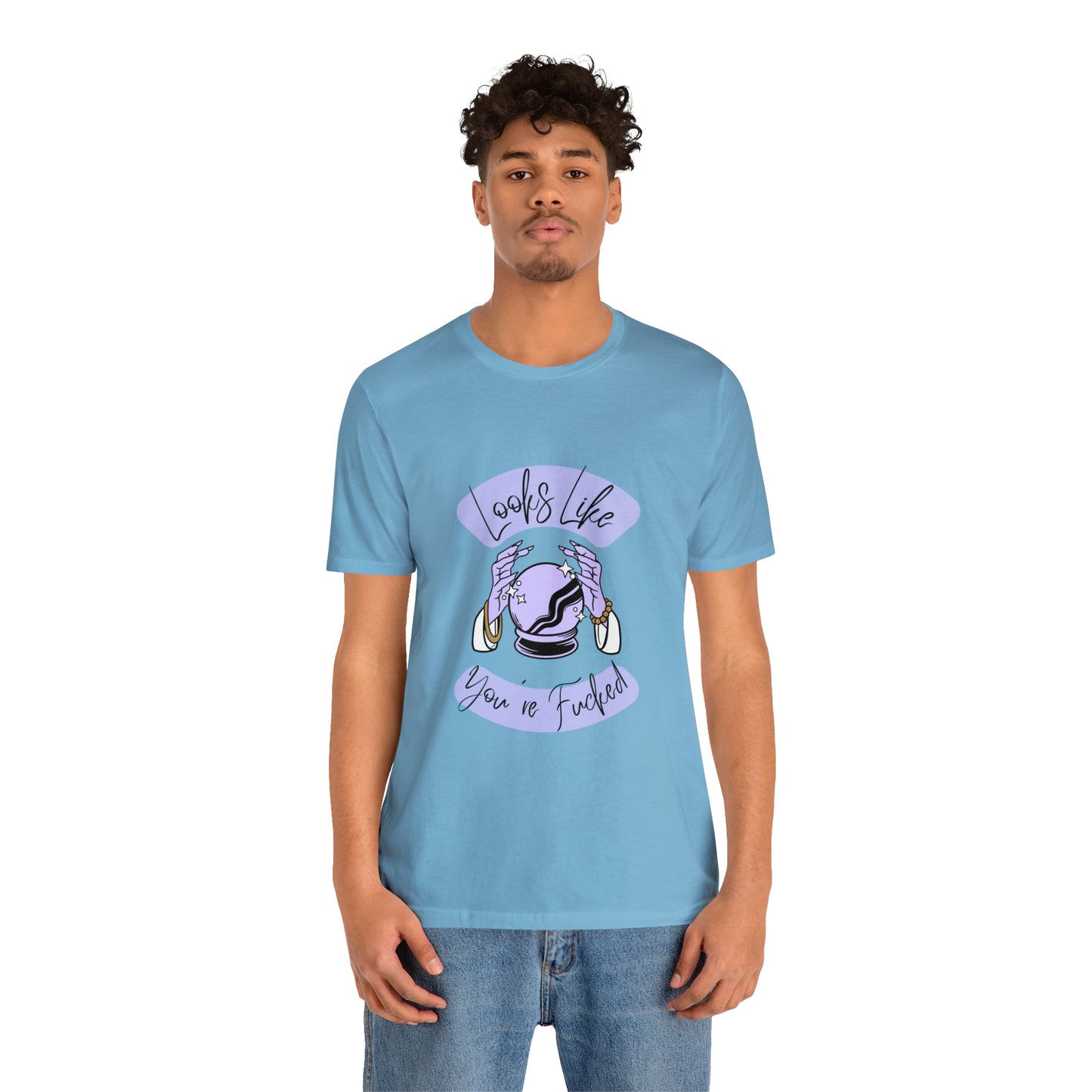 Looks Like You're F*cked - Unisex T-shirt