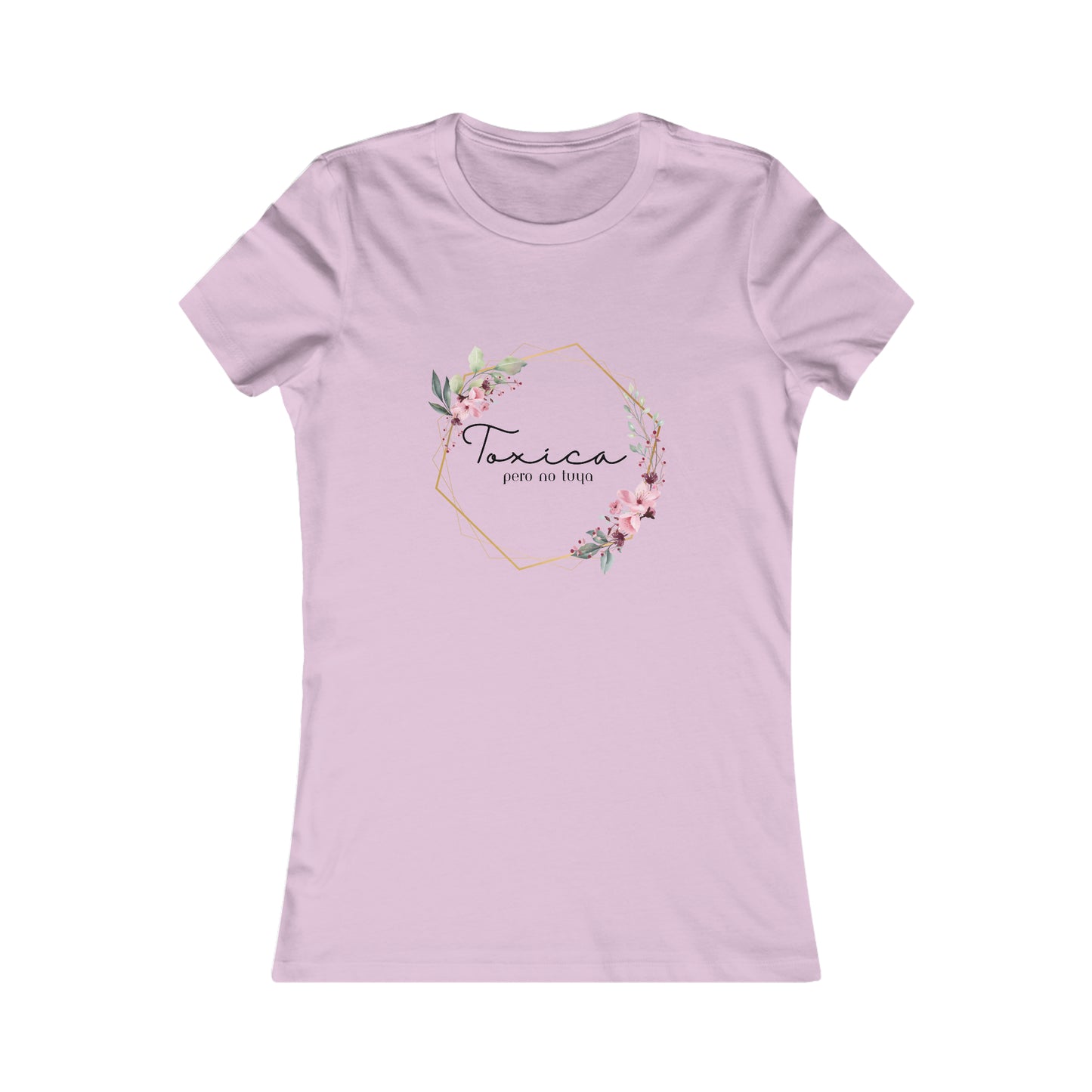Toxica Pero NO Tuya - Women's Favorite Tee