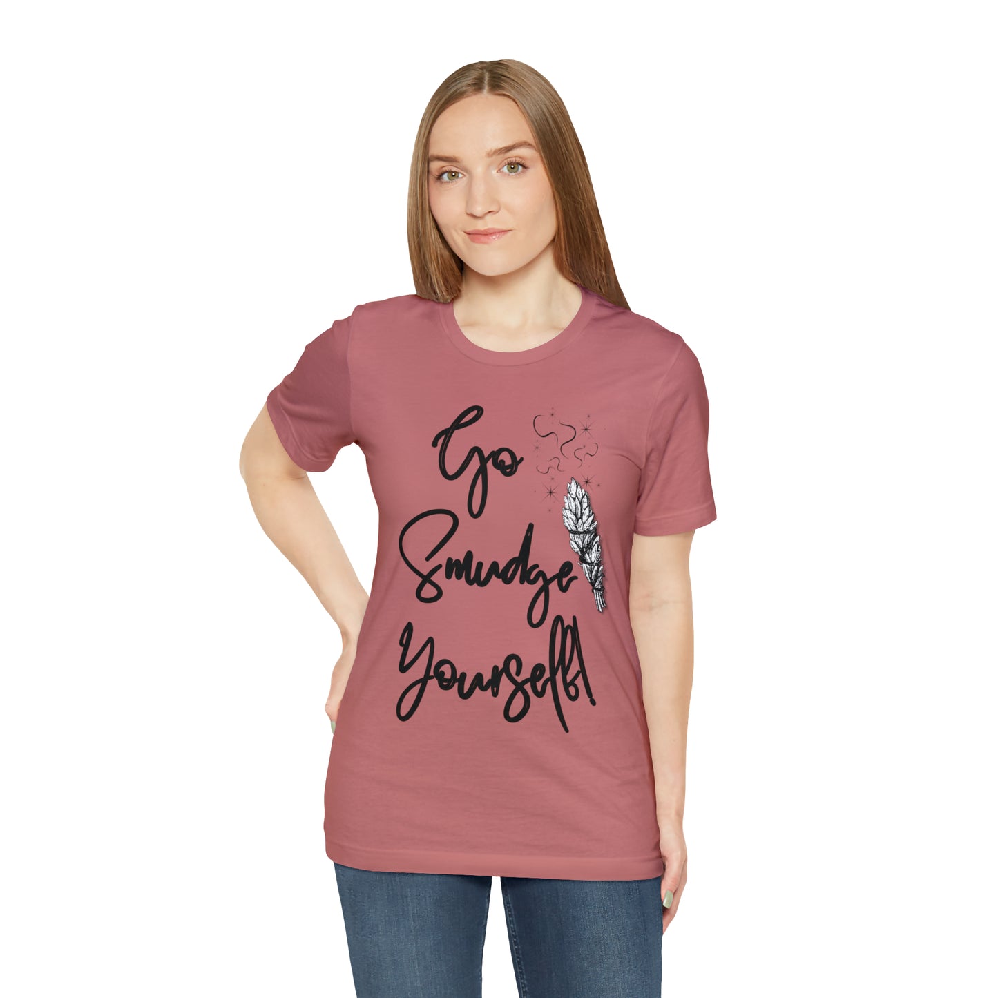 Go Smudge Yourself- Witchy Shirt (Unisex)