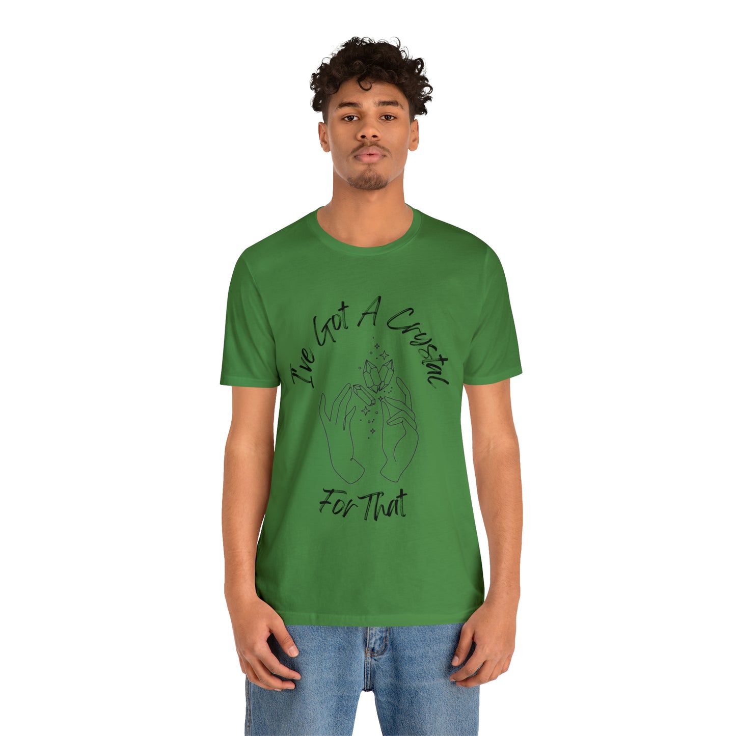 I've Got A Crystal For That - Unisex T-shirt