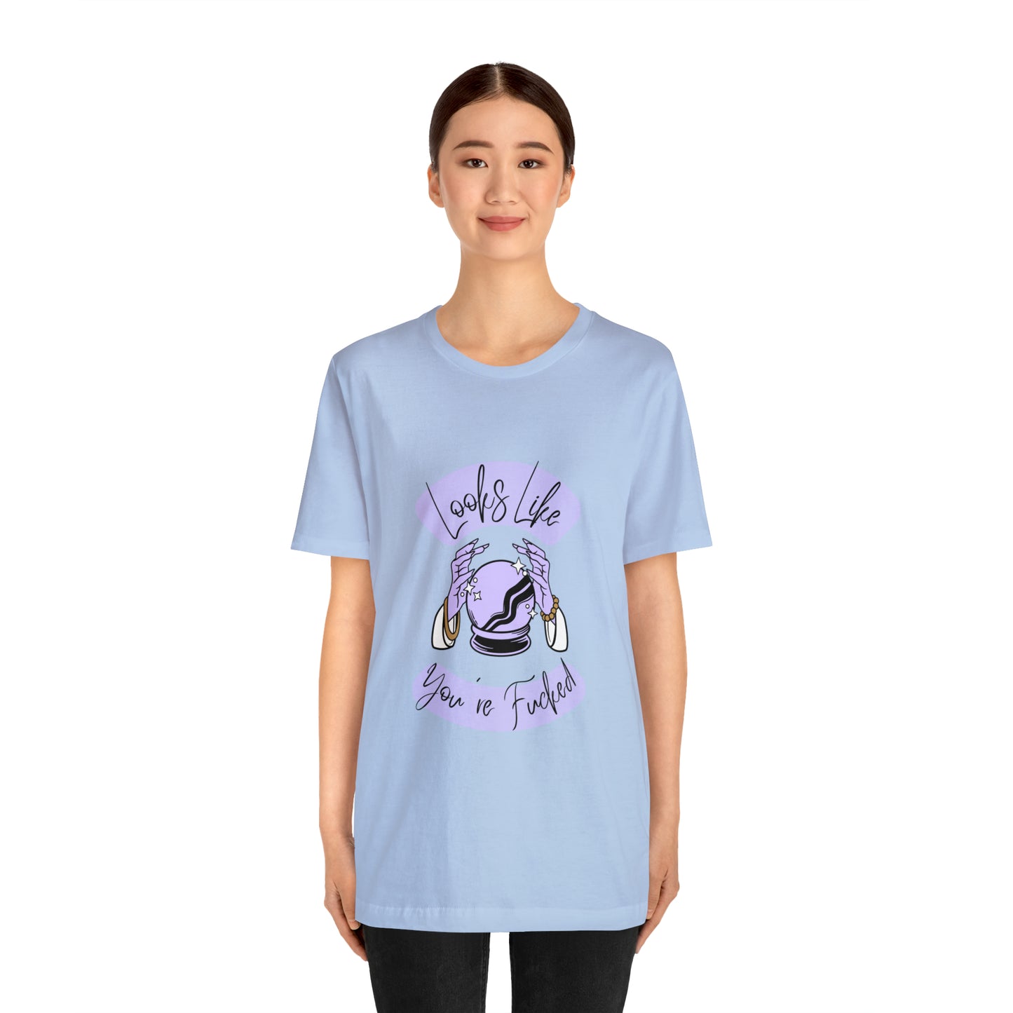 Looks Like You're F*cked - Unisex T-shirt