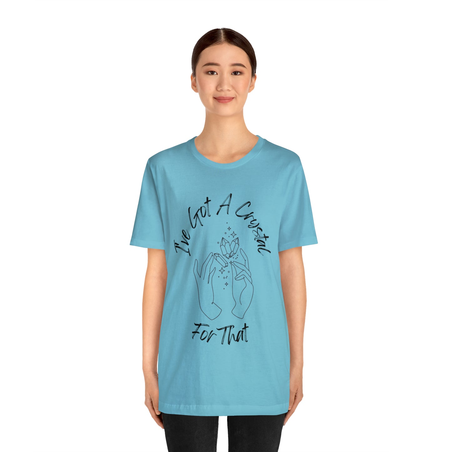 I've Got A Crystal For That - Unisex T-shirt