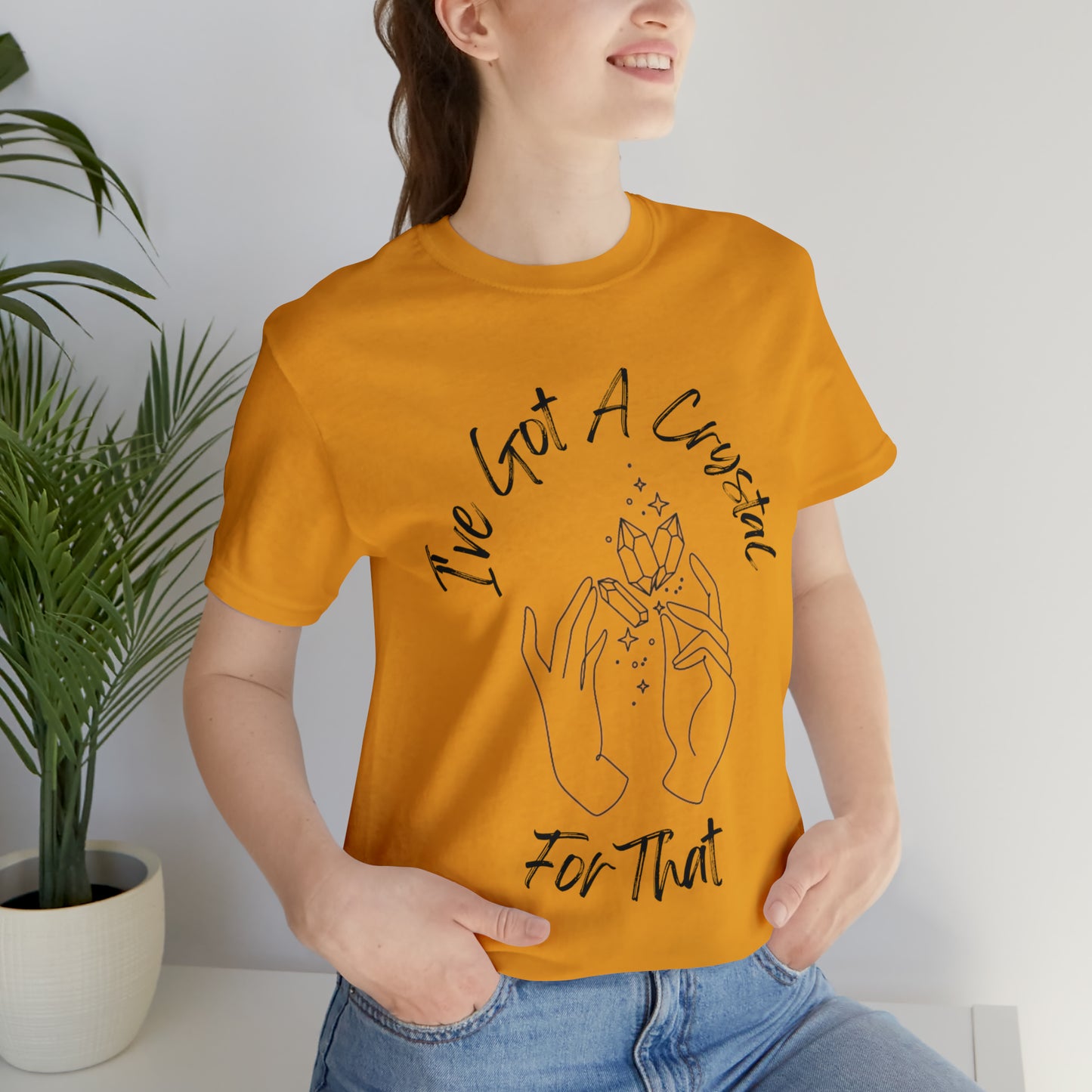 I've Got A Crystal For That - Unisex T-shirt